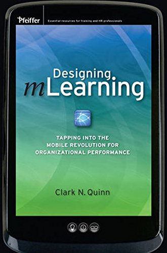 Buy Designing Mlearning: Tapping Into the Mobile Revolution for Organizational Performance — BookShops.in