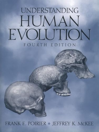 Understanding Human Evolution (4th Edition)