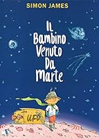 Il bambino venuto da Marte 883218673X Book Cover