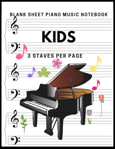 Blank Sheet Piano Music Notebook Kids: Blank Sheet Piano Music Manuscript Paper for kids 121 pages of large staff, perfect for practicing note writing