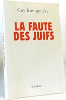 La faute des Juifs: Réponse à ceux qui nous écrivent tant 2715813899 Book Cover