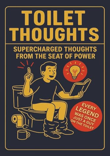 Toilet Thoughts Idea Book: The Ultimate Toilet Companion for Thinkers, Tinklers, and...