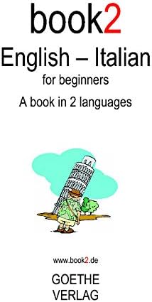 Book2 English - Italian For Beginners: A Book In 2 Languages