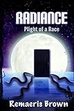 Radiance: Plight of a Race (Tracker Series)