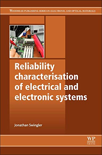 Buy Reliability Characterisation of Electrical and Electronic Systems (Woodhead Publishing Series in Electronic and Optical Materials) — BookShops.in