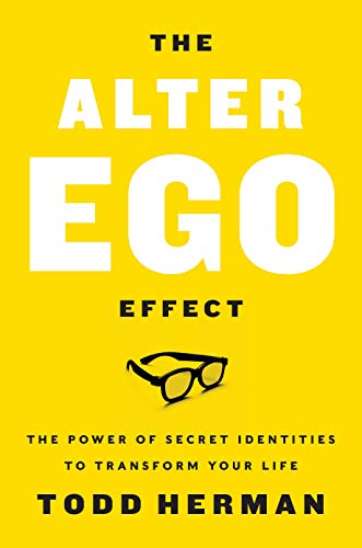 The Alter Ego Effect : The Power of Secret Identities