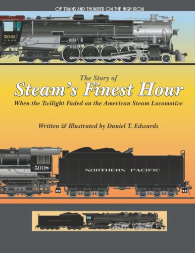The Story of Steams finest hour.: When the Twilight Faded for the American Steam Locomotive
