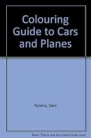 Colouring Guide to Cars and Planes 0330286781 Book Cover