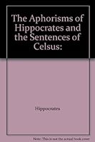 The Aphorisms of Hippocrates and the Sentences of Celsus: B000HEGJU4 Book Cover