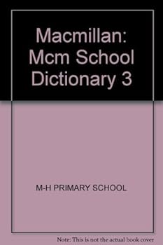 Hardcover Macmillan: Mcm School Dictionary 3 by M-H PRIMARY SCHOOL (1991-06-27) Book