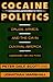 Produktbild Cocaine Politics: Drugs, Armies, and the CIA in Central America, Updated Edition