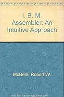 IBM Assembler: An Intuitive Approach 0471824240 Book Cover