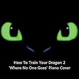 Where No One Goes (How To Train Your Dragon 2) - Piano Cover