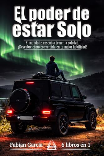 El poder de estar solo: 6 libros en 1: El mundo te enseñó a temer la soledad. ¡Descubre cómo convertirla en tu mejor habilidad! El poder de estar solo: 6 libros en 1: El mundo te enseñó a temer la soledad. ¡Descubre cómo convertirla en tu mejor habilidad!