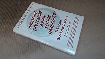 Paperback Amateurs don't make a dime selling hardgoods;: 14 steps to big money success Book