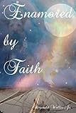 Enamored by Faith (Collection of Flash Fiction)