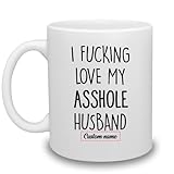 LC Personalized I Fucking Love My Asshole Husband Mug, Custom Name Gift For Husband Family Dad Mom...