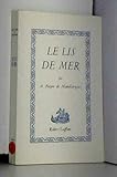 andré pieyre de mandiargues le lis de mer  Le Lis de mer. [Pieyre de Mandiargues (André)]