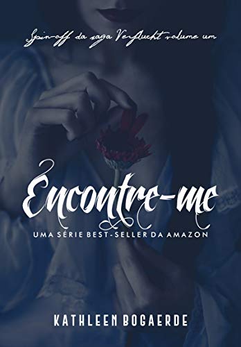 Encontre-me: Spin-off da Saga Verflucht (Exsecratus Livro 1)