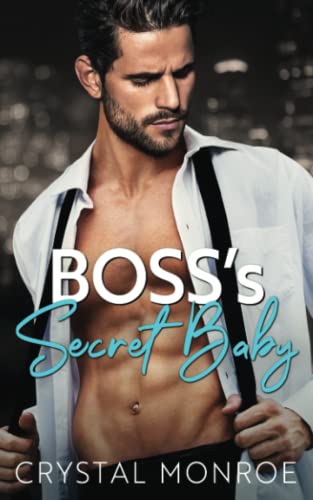 Boss’S Secret Baby: A Second Chance Romance (Bosses And Babies)