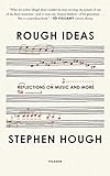 Rough Ideas: Reflections on Music and More