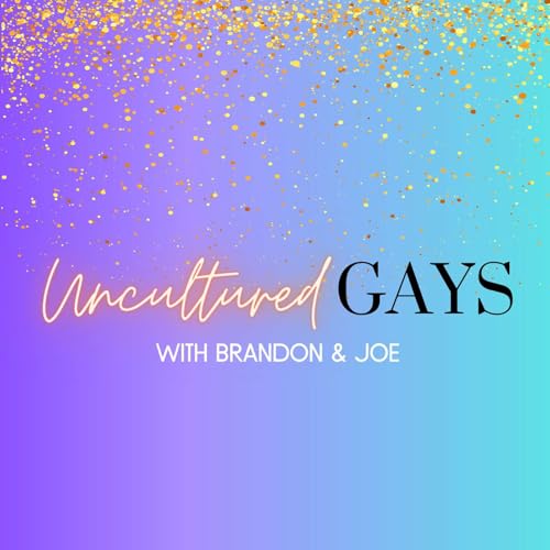 『Uncultured Gays with Brandon & Joe』のカバーアート