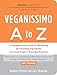 Veganissimo A to Z: A Comprehensive Guide to Identifying and Avoiding Ingredients of Animal Origin in Everyday Products