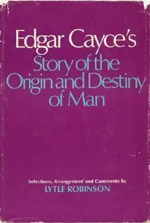 Edgar Cayces Story Origin Destiny