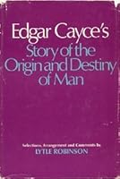 Edgar Cayce's story of the origin and destiny of man 0698104358 Book Cover