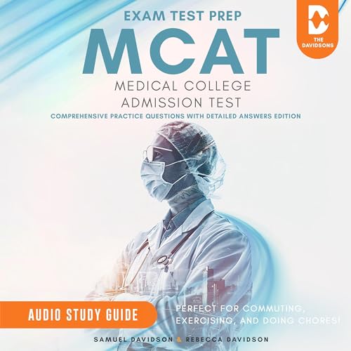 MCAT Medical College Admission Test - Comprehensive Practice Questions with Detailed Answers Edition - Audio Study Guide 2025