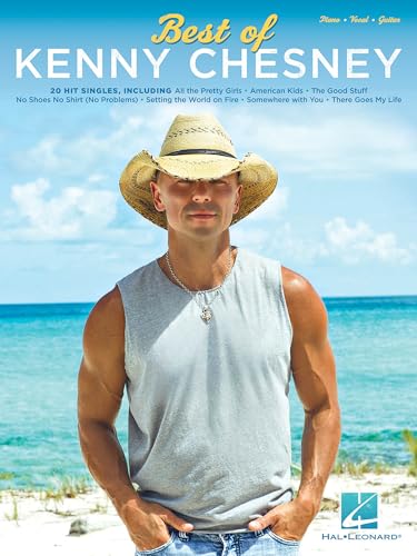 Best of Kenny Chesney Piano/Vocal/Guitar Songbook | Country Sheet Music for Singers and Pianists | 20 Top Hits Arranged for Piano, Voice, and Guitar | Popular Country Song Collection for Musicians