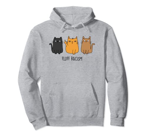 FLUFF RACISM. Gatos contra la derecha amantes Fun Sudadera con Capucha