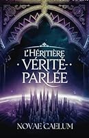 L'Héritière Véritéparlée: Une fantasy romantique spatiale queer et sapphique (Les Étoiles et les Magies Vertes) (French Edition) 195869648X Book Cover