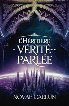 L'Héritière Véritéparlée: Une fantasy romantique spatiale queer et sapphique (Les Étoiles et les Magies Vertes) (French Edition)