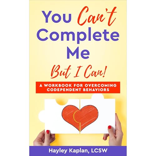 Hayley Kaplan LCSW's You Can't Complete Me: But I Can! episode artwork