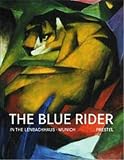 The Blue Rider: In the Lenbachhaus, Munich
