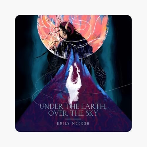 Under the Earth, Over the Sky