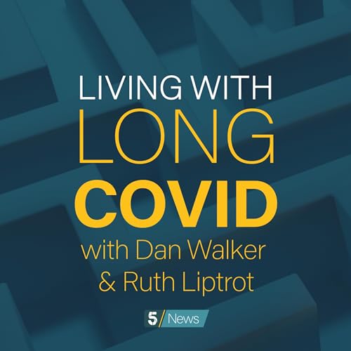 Living with Long Covid &ndash; with Dan Walker and Ruth Liptrot Podcast Por 5 News arte de portada