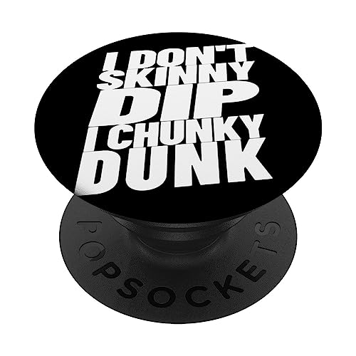 I Don't Skinny Dip I Chunky Dunk PopSockets Swappable PopGrip, Black