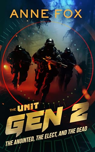 The Anointed, the Elect, and the Dead (THE UNIT GEN 2 Book 1) (English Edition)