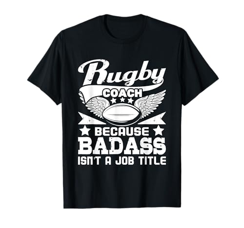 Rugby Coach T-Shirt - Badass Isn't a Job Quote