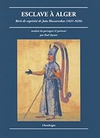 Esclave à Alger. Récit de captivité de Joao Mascarenhas (1621-1626) (Magellane) 2906462047 Book Cover