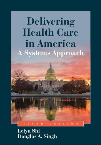 BOOK ALONE: DELIVERING HEALTH CARE IN AMERICA 6E: A Systems Approach