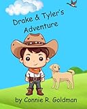 Drake and Tyler's Adventure - Connie R. Goldman 