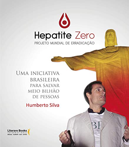 Hepatite zero – Projeto mundial de erradicação: uma luta para salvar meio bilhão de pessoas