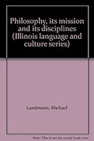 Philosophy, its mission and its disciplines (Illinois language and culture series) 0835702758 Book Cover