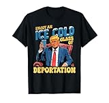 Funny ICE Enjoy an Ice Cold Glass of Deportation Vintage T-Shirt