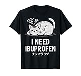 I Need Ibuprofen Funny Cat Meme Japanese Tee