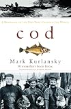 Cod : A Biography of the Fish That Changed the World