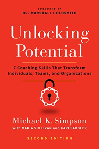 Unlocking Potential: 7 Coaching Skills That Transform Individuals, Teams, and Organizations (Second Edition) (English Edition)